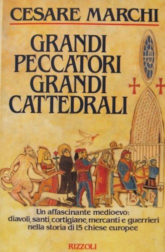 Grandi peccatori grandi cattedrali.