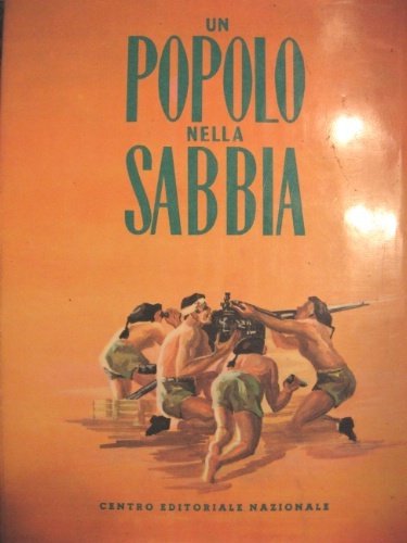 Un popolo nella sabbia. Con la collaborazione di Ercole Corvaglia …