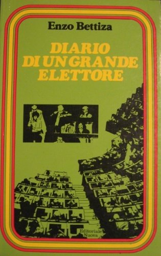 Diario di un grande elettore. Prefazione di Giampaolo Martelli.