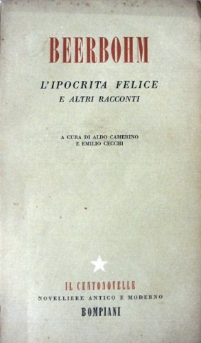 L’ipocrita felice. E altri racconti. A cura di Aldo Camerino …