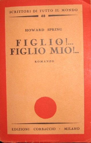 Figlio!. figlio mio!. Romanzo. Traduzione di Susanna Guidet Comi.