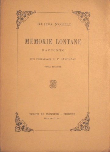 Memorie lontane. Racconto. Con prefazione di P. Pancrazi. Terza edizione.