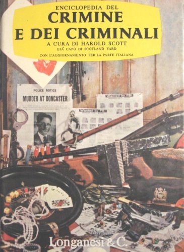 Enciclopedia del crimine e dei criminali. A cura di Harold …