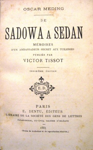 De Sadowa à Sedan. Mémoires d’un ambassadeur secret aux Tuileries …