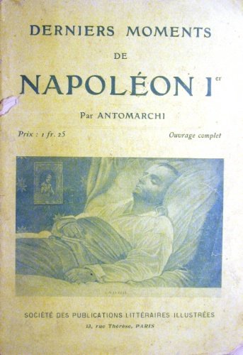 Derniers moments de Napoléon Ier. Con un testo di F. …