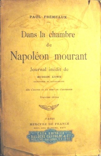 Dans la chambre de Napoléon mourant. Journal inédit de Hudson …