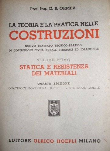 La teoria e la pratica nelle costruzioni. Nuovo trattato teorico-pratico …