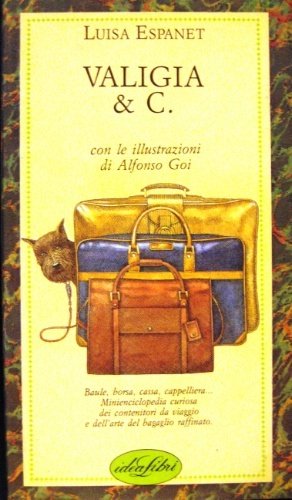 Valigia e C. Con le illustrazioni di Alfonso Goi.