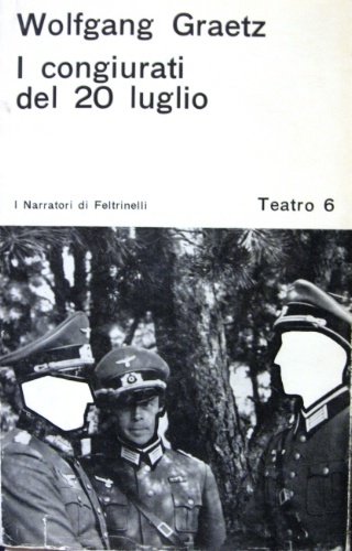 I congiurati del 20 luglio. Dramma in dieci scene. Traduzione …