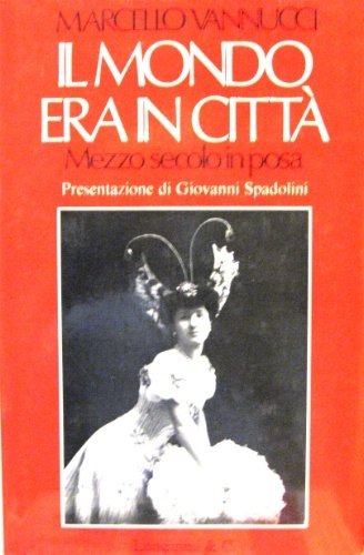 Il mondo era in città. Mezzo secolo in posa. Presentazione …