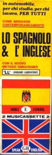 Lo spagnolo e l'inglese. Con il nuovo metodo simultaneo.