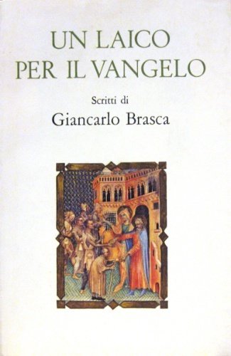 Un laico per il Vangelo. Scritti. A cura di Giuseppe …