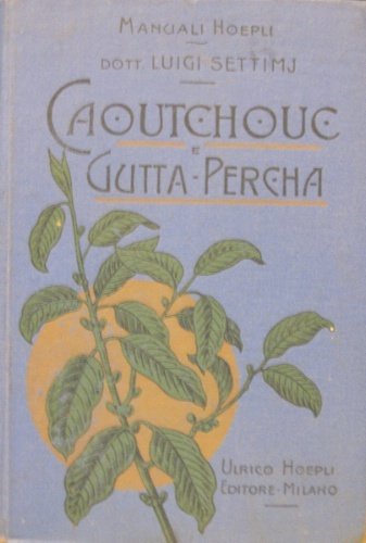 Caoutchouc e gutta-percha. Con 14 illustrazioni.