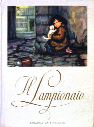 Il lampionaio. Romanzo. Versione della scrittrice A.D. Fontanelli. Illustrazioni della …