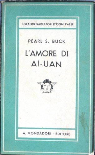 L’amore di Ai-Uan. Romanzo. Unica traduzione autorizzata di Andrea Damiano.