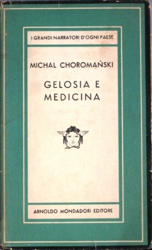 Gelosia e medicina. Romanzo. Unica traduzione autorizzata dal polacco di …