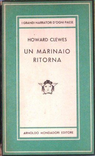 Un marinaio ritorna. Romanzo. Unica traduzione autorizzata dall’inglese di Cesare …