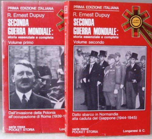 Seconda guerra mondiale. Storia essenziale e completa. Dall’invasione della Polonia …