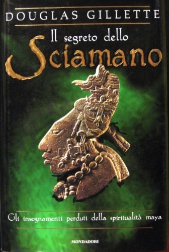 Il segreto dello sciamano. Gli insegnamenti perduti della spiritualità maya. Traduzione di Daniela Ferrari.