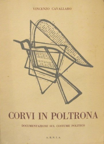 Corvi in poltrona. Documentazione sul costume politico.