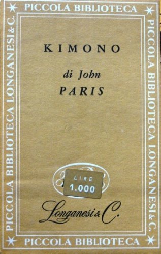 Kimono. Romanzo. Traduzione dall'originale inglese di Nini Boraschi.