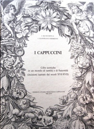 I cappuccini. Cifre iconiche in un mondo di santità e …