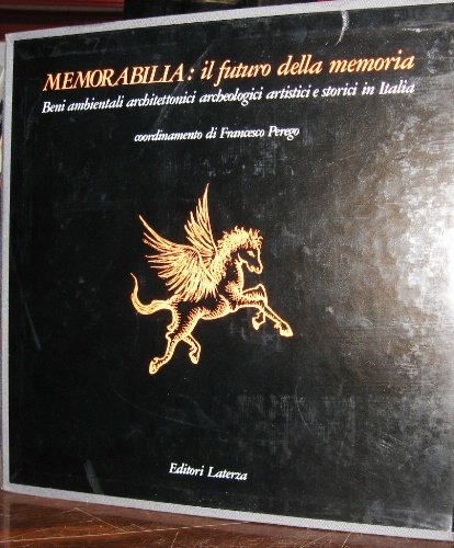 Memorabilia: il futuro della memoria. Beni ambientali architettonici archeologici artistici …
