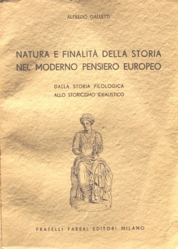 Natura e finalità della storia nel moderno pensiero europeo. Dalla …