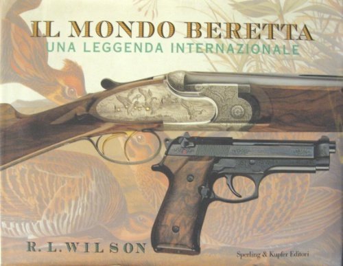 Il mondo Beretta. Una leggenda internazionale. Fotografie di Peter Beard …