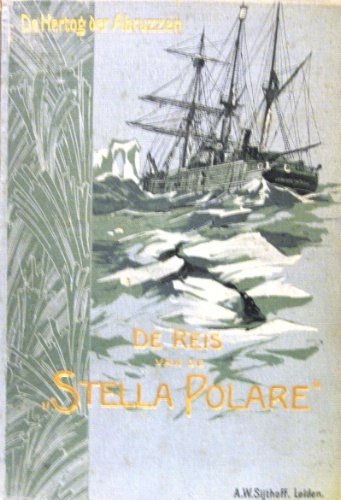 De reis van de Stella Polare. Noordpooltocht. Uit het Italikaansch …