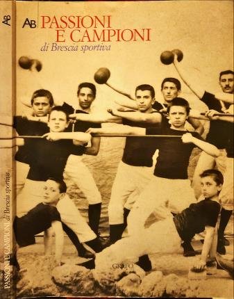 AB Passioni e campioni di Brescia sportiva. Rivista.
