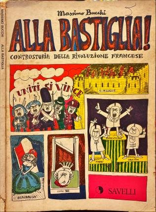 Alla Bastiglia! Controstoria della rivoluzione francese.