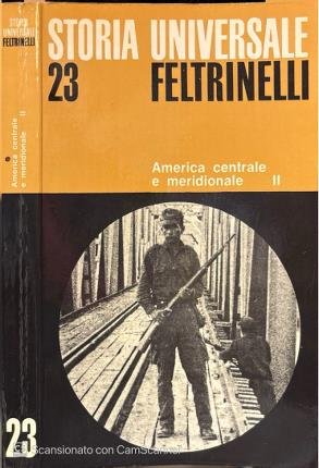America centrale e meridionale II. Storia universale Feltrinelli Vol. 23. | Immagine principale