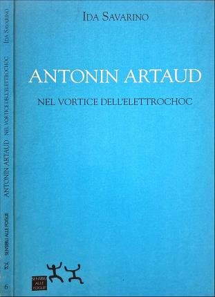 Antonin Artaud. Nel vortice dell'elettrochoc.