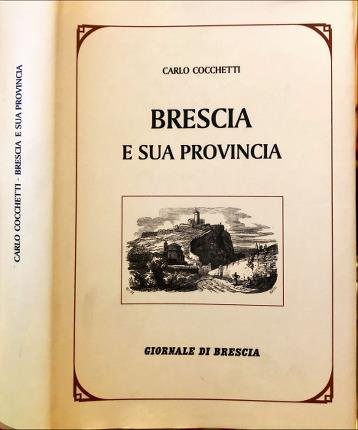 Brescia e sua provincia descritte da Carlo Cocchetti.