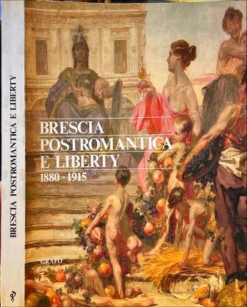 Brescia postromantica e liberty 1880.1915.