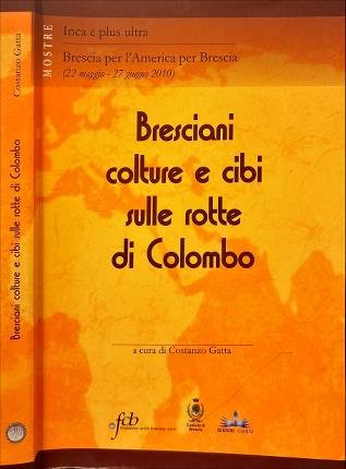 Bresciani colture e cibi sulle rotte di Colombo.