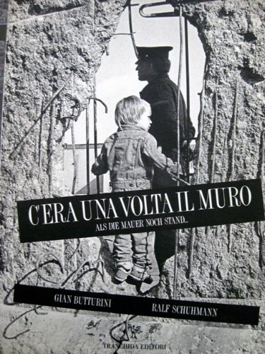 C'era una volta il muro.