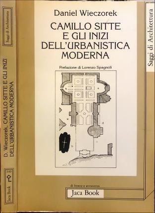 Camillo Sitte e gli inizi dellurbanistica moderna.