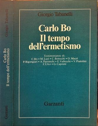 Carlo Bo. Il tempo dell'ermetismo.