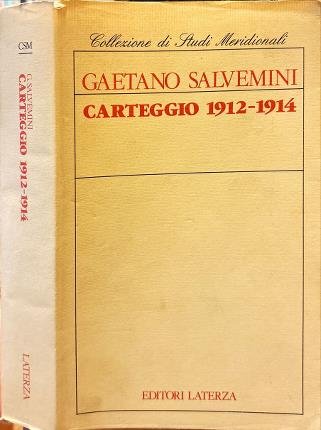 Carteggio 1912 - 1914. Gaetano Salvemini.