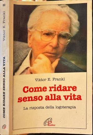 Come ridare senso alla vita.