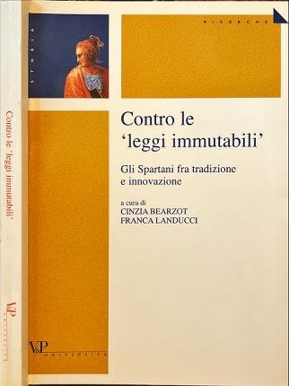 Contro le leggi immutabili. Gli Spartani fra tradizione e innovazione.