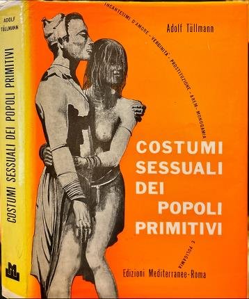 Costumi sessuali dei popoli primitivi.