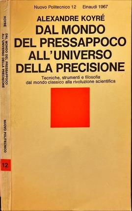 Dal mondo del pressapoco all'universo della precisione.