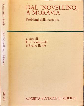 Dal " Novellino " a Moravia. Problemi della narrativa.