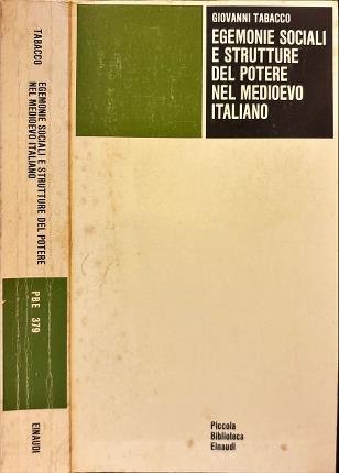 Egemonie sociali e strutture del potere nel medioevo italiano.