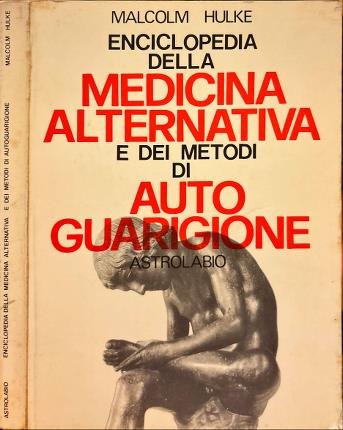Enciclopedia della medicina alternativa e dei suoi metodi di autoguarigione.