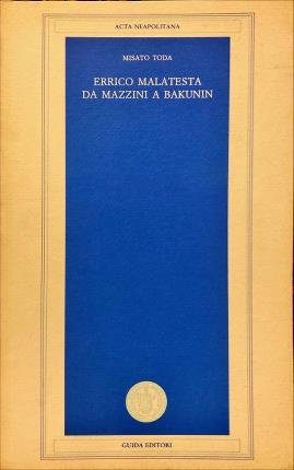 Errico Malatesta da Mazzini a Bakunin.