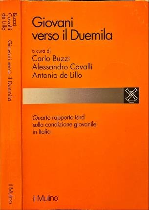 Giovani verso il duemila. Quarto rapporto IARD sulla condizione giovanile …